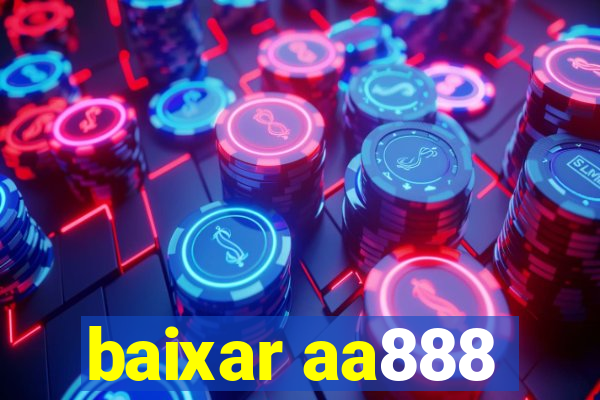 baixar aa888